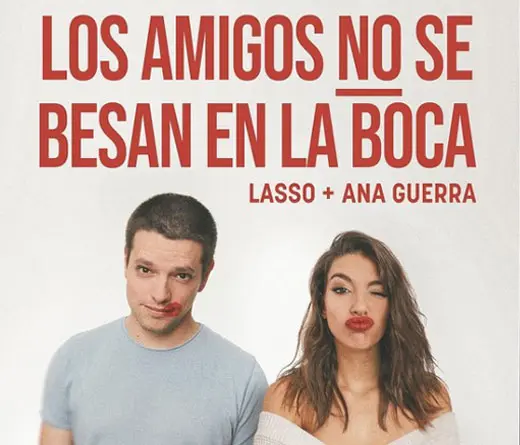 As suena Los Amigos no se Besan en la Boca, el pegadizo tema de Ana Guerra con Lasso.